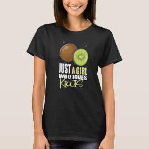 Just A Girl Who Loves Kiwis I Kiwi Fruit I Girl Ki T-Shirt