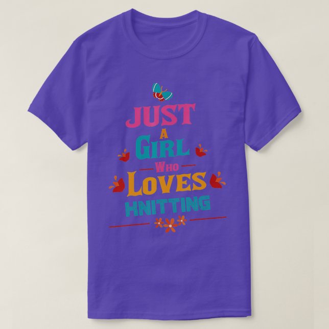 Just a girl who loves Knitting  T-Shirt (Design Front)