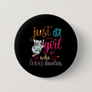 Just A Girl Who Loves Koala Bear Dad Mom Boy Koala 6 Cm Round Badge