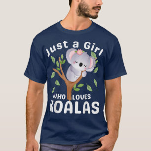Just A Girl Who Loves Koala Bear Dad Mum Boy Birth T-Shirt