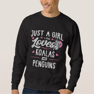 Just A Girl Who Loves Koalas And Penguins  Women Sweatshirt