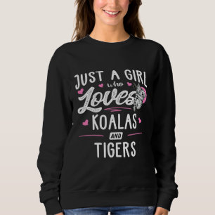 Just A Girl Who Loves Koalas And Tigers  Women Sweatshirt