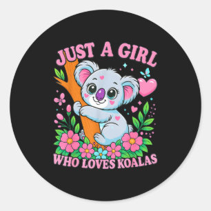 Just A Girl Who Loves Koalas Cute Funny Koala Gift Classic Round Sticker