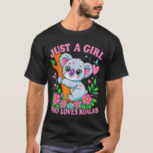 Just A Girl Who Loves Koalas Cute Funny Koala Gift T-Shirt