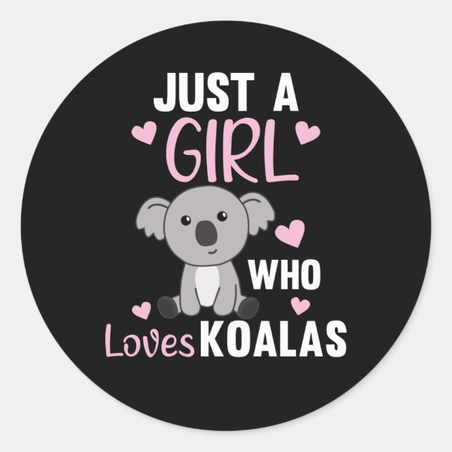 Just A Girl Who Loves Koalas Cute Koala Bear Classic Round Sticker (Front)