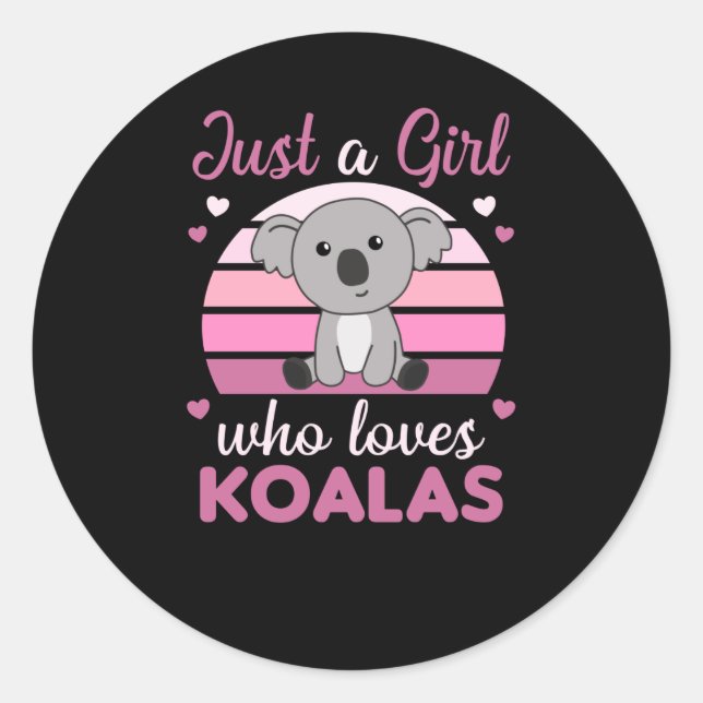 Just A Girl Who Loves Koalas Cute Koala Bear Classic Round Sticker (Front)