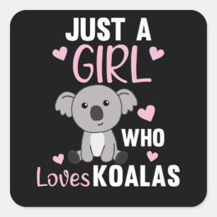 Just A Girl Who Loves Koalas Cute Koala Bear Square Sticker