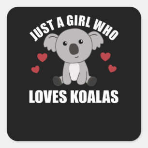Just a Girl Who Loves Koalas - Cute Koala Square Sticker