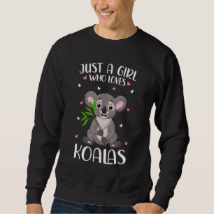 Just A Girl Who Loves Koalas For Women Girl Kids Sweatshirt