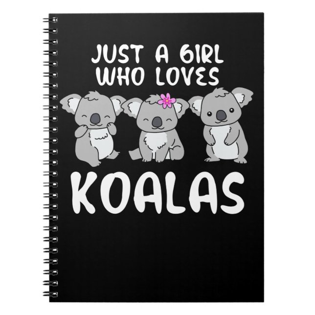 Just A Girl Who Loves Koalas Gifts Koala Notebook (Front)