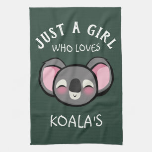 Just a girl who loves Koala's Tea Towel