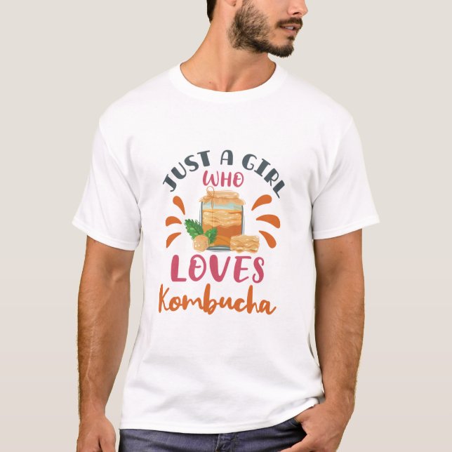 Just a Girl Who Loves Kombucha Tea T-Shirt (Front)