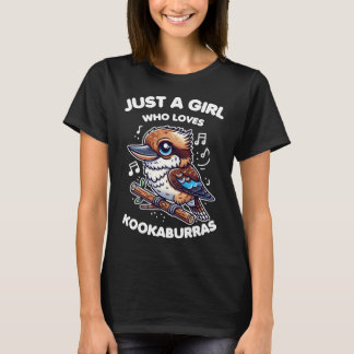 Just a Girl Who Loves Kookaburras T-Shirt