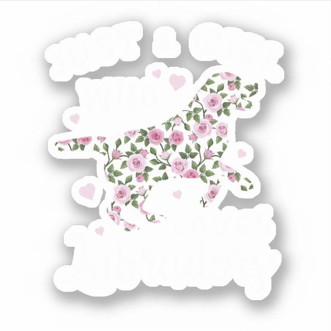 Just A Girl Who Loves Labradors. Perfect gift idea (Front)