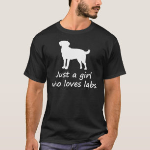 Just A Girl Who Loves Labs Labrador Retriever T-Shirt