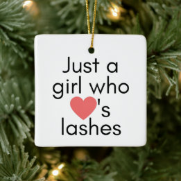 Just a girl who loves lashes ceramic ornament