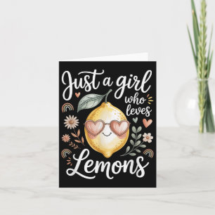 Just A Girl Who Loves Lemons Women Girls - Cute Le Card
