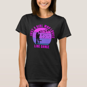 Just a girl who loves Line Dance gift T-Shirt