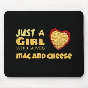 Just a girl who loves mac and cheese mouse mat