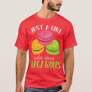 Just A Girl Who Loves Macarons French Pastry Chef T-Shirt
