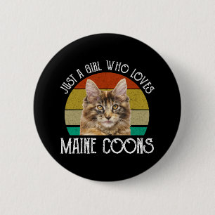 Just A Girl Who Loves Maine Coons 6 Cm Round Badge
