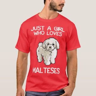 Just A Girl Who Loves Malteses T-Shirt