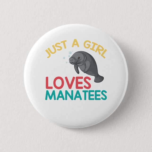 Just a girl who loves manatees 6 cm round badge (Front)
