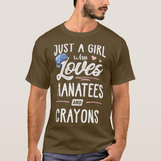 Just A Girl Who Loves Manatees And Crayons Gift T-Shirt