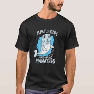 Just A Girl Who Loves Manatees Artwork For A Manat T-Shirt