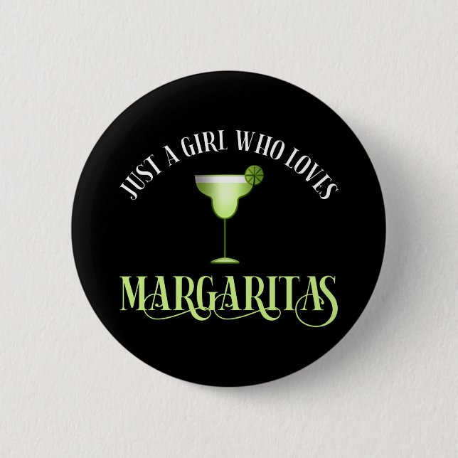 Just A Girl Who Loves Margaritas 6 Cm Round Badge (Front)