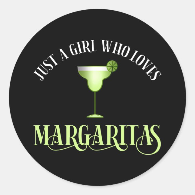 Just A Girl Who Loves Margaritas Classic Round Sticker (Front)