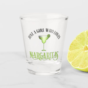 Just A Girl Who Loves Margaritas Shot Glass
