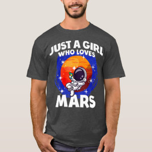Just A Girl Who Loves Mars  T-Shirt
