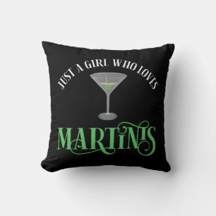 Just A Girl Who Loves Martinis Cushion