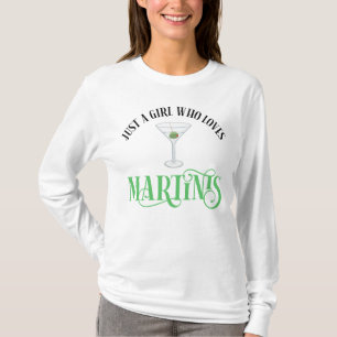 Just A Girl Who Loves Martinis T-Shirt