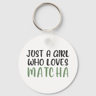 Just a girl who loves matcha key ring