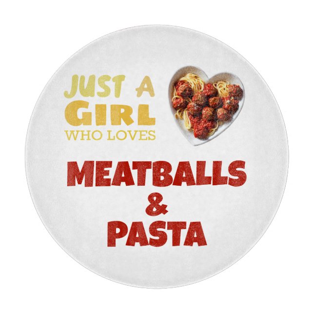 Just a girl who loves meatballs and pasta cutting board (Front)