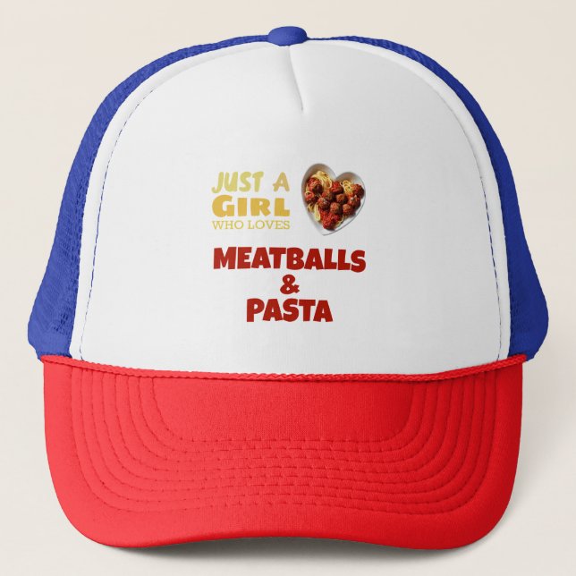 Just a girl who loves meatballs and pasta trucker hat (Front)
