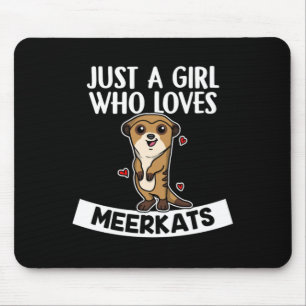 Just A Girl Who Loves Meerkats Cute Meerkat Costum Mouse Mat
