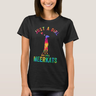 Just A Girl Who Loves Meerkats Meerkat   Meerkat T-Shirt