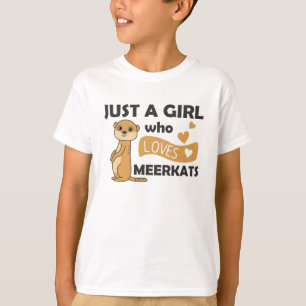 Just a girl who loves meerkats - Zoo Animals T-Shirt