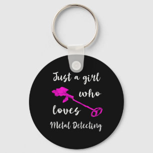 Just A Girl Who Loves Metal Detecting Detector Rel Key Ring