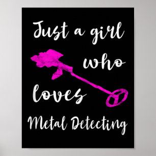 Just A Girl Who Loves Metal Detecting Detector Rel Poster