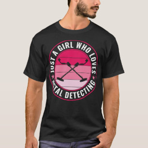 Just a Girl Who Loves Metal Detecting Women Metal  T-Shirt