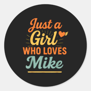 Just A Girl Who Loves Mike Retro Name Design Classic Round Sticker