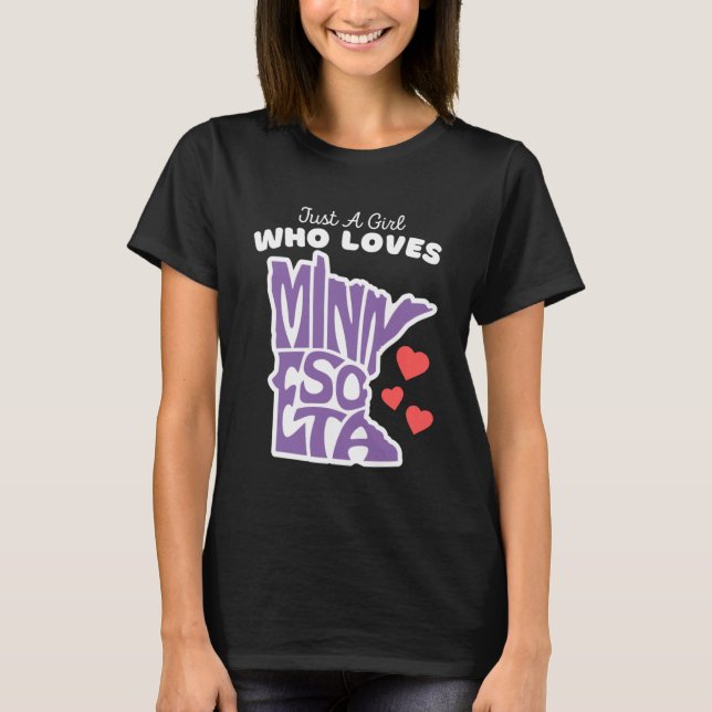 Just A Girl Who Loves Minnesota  Cute Girls Minnes T-Shirt (Front)