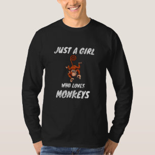 Just A Girl Who Loves Monkeys Wildlife Animals Mon T-Shirt