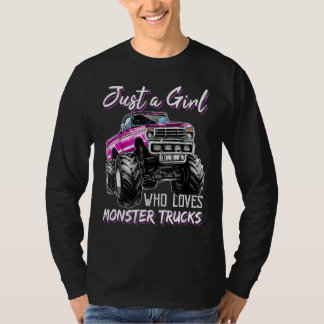 Just a Girl Who Loves Monster Trucks Birthday Gift T-Shirt