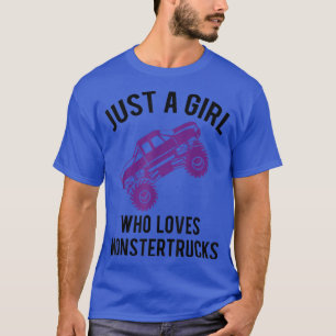 Just A Girl Who Loves Monster Trucks Ladies Girls  T-Shirt