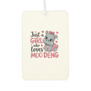 Just A Girl Who Loves Moo Deng Baby Hippos Long Sl Car Air Freshener